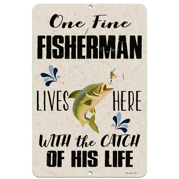 Close-up of "One Fine Fisherman Lives Here with the Catch of His Life" metal sign featuring a leaping bass and rustic background.