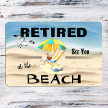 Load image into Gallery viewer, Dyenamic Art - Retired at the Beach Metal Sign – A Fun and Relaxing Retirement Gift Featuring a Beach Scene with a Colorful Umbrella, Lounge Chair, and Seagull. Perfect for Coastal Home Décor or Beach House Wall Art.
