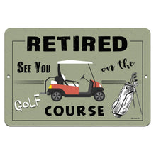 Load image into Gallery viewer, Dyenamic Art - Retired on the Golf Course Metal Sign – A Playful and Nostalgic Retirement Gift Featuring a Golf Cart, Golf Bag, and Rustic Green Background. A Must-Have for Golf Enthusiasts and Retirees.
