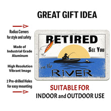 Load image into Gallery viewer, Dyenamic Art - Retired on the River Sign – Durable Metal Sign Designed for Indoor and Outdoor Use. Includes a Rustic Weathered Finish, Pre-Drilled Holes for Easy Hanging, and a Classic Fishing Scene.
