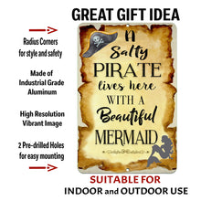 Load image into Gallery viewer, Dyenamic Art Salty Pirate Lives with a Beautiful Mermaid Sign – durable aluminum with high-resolution print, pre-drilled holes for easy mounting, suitable for indoor and outdoor use.
