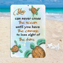 Load image into Gallery viewer, Detailed view of the Dyenamic Art Sea Turtle Crossing Metal Sign, showcasing the vibrant colors, smooth aluminum finish, and high-quality print of sea turtles and motivational text.
