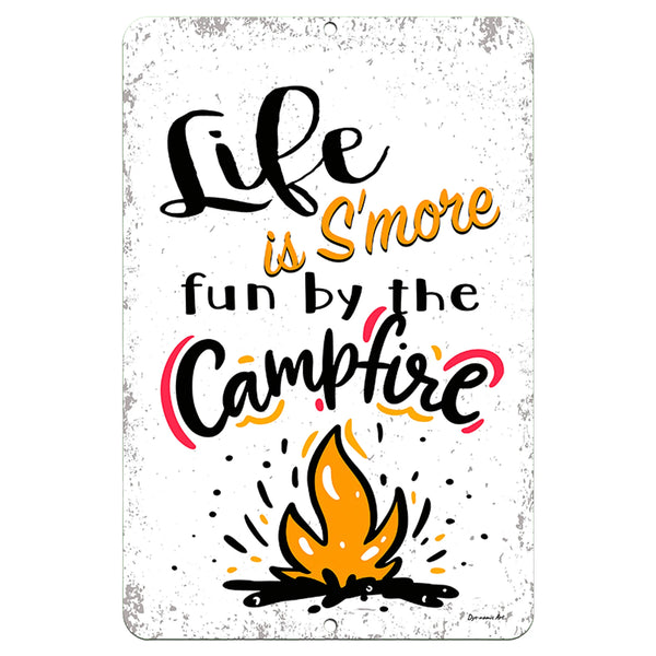Life is S'more Fun by the Campfire Metal Sign – A playful camping sign featuring a bright campfire illustration on a distressed white background. Perfect for RV, camper, and outdoor decor by Dyenamic Art.