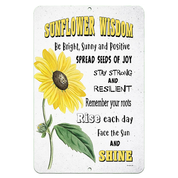 Dyenamic Art Sunflower Wisdom Metal Sign – Uplifting decor featuring a bright sunflower, inspirational quotes, and a rustic white background.