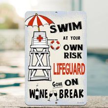 Load image into Gallery viewer, Funny Lifeguard Gone on Wine Break Metal Sign by Dyenamic Art placed near a luxurious swimming pool. A perfect gift for wine lovers and outdoor entertainers.
