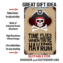 Load image into Gallery viewer, Dyenamic Art Time Flies When You&#39;re Having Rum Sign – High-quality metal sign made from industrial-grade aluminum with pre-drilled holes for easy mounting. Suitable for indoor and outdoor use.
