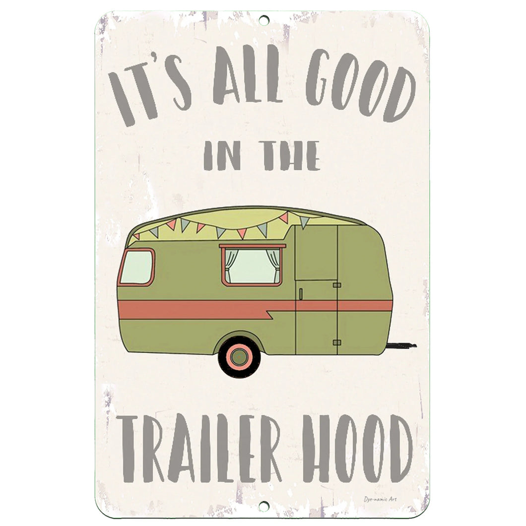 It's All Good in the Trailer Hood Metal Sign – Features a vintage camper with bunting decorations on a distressed background. Ideal for RV, camper, and tiny home decor by Dyenamic Art.