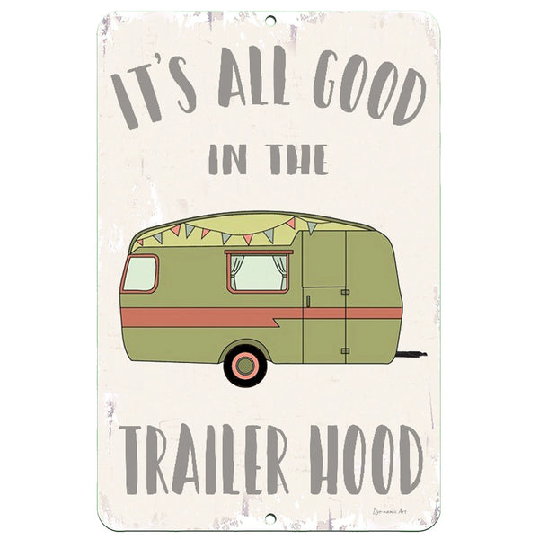 It's All Good in the Trailer Hood Metal Sign – Features a vintage camper with bunting decorations on a distressed background. Ideal for RV, camper, and tiny home decor by Dyenamic Art.