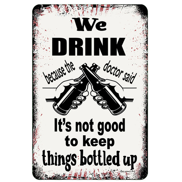 Dyenamic Art We Drink Metal Sign – Funny bar sign with a vintage-style distressed design, featuring two beer bottles clinking and a humorous drinking quote. Perfect for home bars, pubs, or man caves.