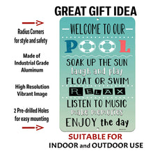 Load image into Gallery viewer, Welcome to Our Pool Metal Sign with text overlay highlighting features: durable aluminum construction, weather-resistant, vibrant colors, and easy installation.
