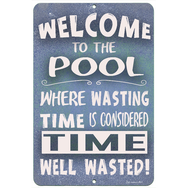 Dyenamic Art Welcome to the Pool Metal Sign featuring a distressed blue background with bold white lettering and a playful message. Ideal for pool parties, patios, and summer fun decor.
