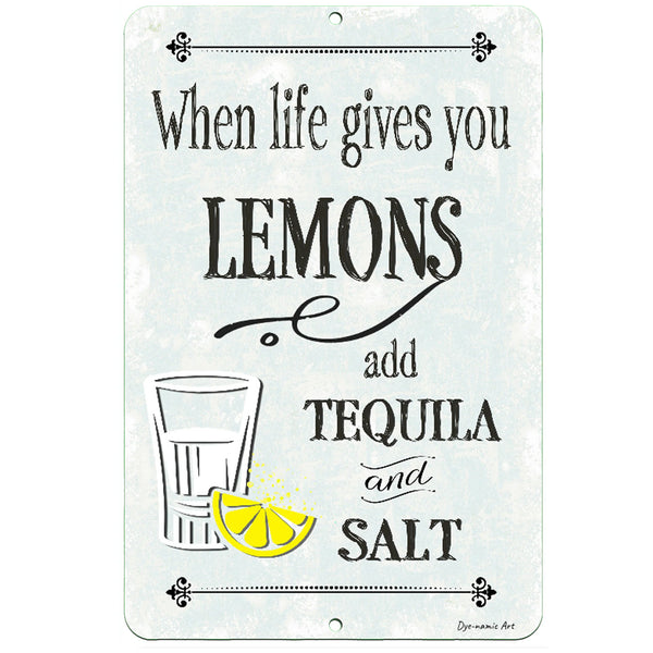 Dyenamic Art - When Life Gives You Lemons Metal Bar Sign - Funny tequila and margarita-themed wall decor featuring bold vintage typography, a cocktail glass, lemon wedge, and salt. Perfect for bars, kitchens, and party spaces.