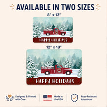 Load image into Gallery viewer, Happy Holidays red truck metal sign available in 8 x 12 and 12 x 18 sizes
