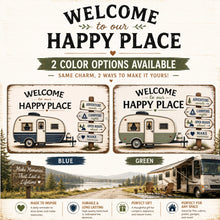 Load image into Gallery viewer, Welcome To Our Happy Place camper sign available in blue camper and green camper color options
