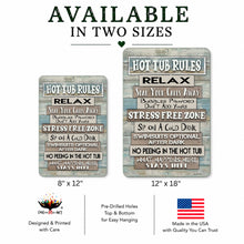 Load image into Gallery viewer, A product listing graphic showing two rustic metal hot tub signs with humorous rules printed on them, labeled 8 x 12 inches and 12 x 18 inches. 

