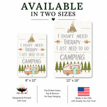 Load image into Gallery viewer, Funny camping metal sign available in 8x12 and 12x18 sizes for RV and camper decor
