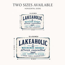 Load image into Gallery viewer, Lakeaholic metal sign size comparison showing available 8x12 inch and 12x18 inch horizontal aluminum sign options
