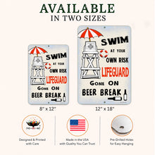 Load image into Gallery viewer, Two vintage-style metal tin signs with lifeguard and beer-break text, shown on a light beige background with the headline 'AVAILABLE IN TWO SIZES' and size callouts 8" x 12" and 12" x 18". Additional icons note designed and printed with care, made in the USA, and pre-drilled holes.
