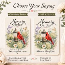 Load image into Gallery viewer, Comparison image showing Cardinals Appear and Forever In Our Hearts saying options for the Memory Garden metal sign.
