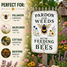 Load image into Gallery viewer, Pardon the Weeds Feeding Bees sign styled as a thoughtful gift for gardeners and bee lovers with cottage garden accents
