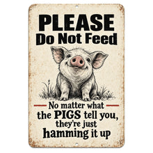 Load image into Gallery viewer, Funny pig metal sign with Please Do Not Feed saying and rustic vintage farmhouse design

