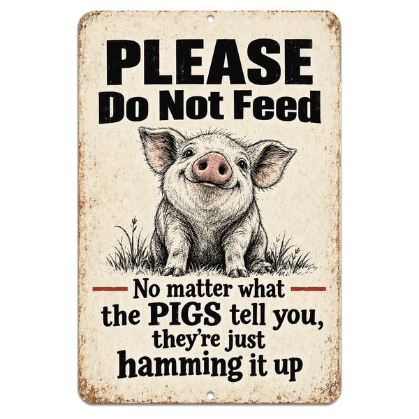 Funny pig metal sign with Please Do Not Feed saying and rustic vintage farmhouse design