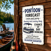Load image into Gallery viewer, Funny Pontoon Forecast metal sign mounted on rustic lake cabin wall beside dock and waterfront seating area
