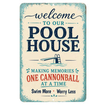Load image into Gallery viewer, Welcome To Our Pool House metal sign featuring vintage poolside decor and fun summer themed backyard wall art
