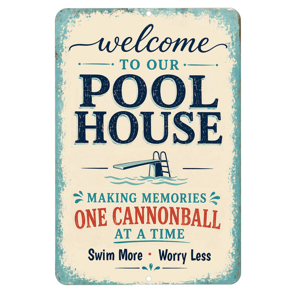 Welcome To Our Pool House metal sign featuring vintage poolside decor and fun summer themed backyard wall art