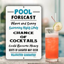 Load image into Gallery viewer, Pool Forecast funny pool decor sign featuring cocktails, sunshine, laughter, and relaxation-themed artwork
