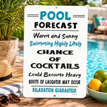 Load image into Gallery viewer, Pool Forecast aluminum sign displayed beside backyard swimming pool with colorful summer pool decor
