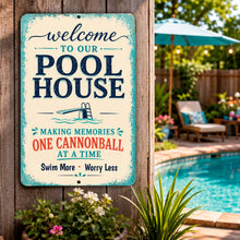 Load image into Gallery viewer, Welcome To Our Pool House sign displayed on outdoor patio near backyard swimming pool
