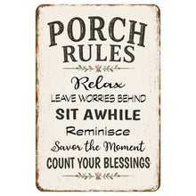 Load image into Gallery viewer, Porch Rules farmhouse metal sign featuring inspirational sayings including Relax, Leave Worries Behind, Sit Awhile, Reminisce, Savor the Moment, and Count Your Blessings with rustic cottage-style design
