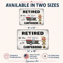 Load image into Gallery viewer, Retired at the Campground metal sign available in two sizes 8 x 12 and 12 x 18
