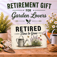 Load image into Gallery viewer, Retired Time to Grow retirement gift sign styled for gardeners with rustic floral farmhouse decor
