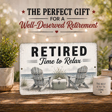 Load image into Gallery viewer, Retired Time to Relax beach retirement metal sign displayed as the perfect retirement gift with coastal chairs artwork and relaxing seaside decor theme
