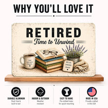 Load image into Gallery viewer, Retired Time to Unwind farmhouse metal sign featuring durable aluminum construction and cozy reading artwork
