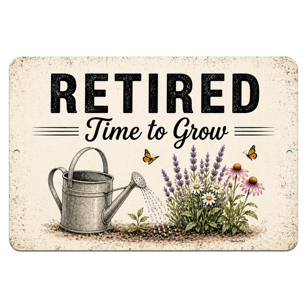 Retired Time to Grow aluminum garden sign featuring watering can, flowers, and butterfly artwork for retirement garden decor and gifts