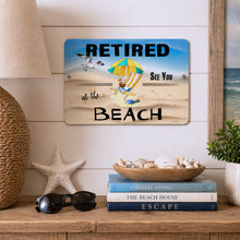 Load image into Gallery viewer, Retired beach sign  mounted indoors with screws and coastal decor beach house styling

