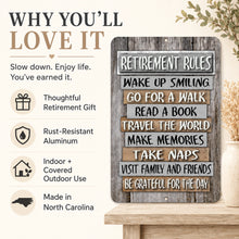 Load image into Gallery viewer, Why You’ll Love It image for Retirement Rules metal sign showing thoughtful gift, rust-resistant aluminum, indoor and covered outdoor use, and made in North Carolina
