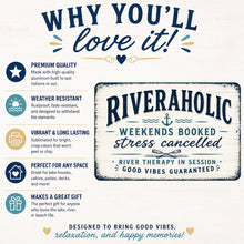 Load image into Gallery viewer, Riveraholic river sign featuring premium aluminum construction weather resistant design and river house gift ideas
