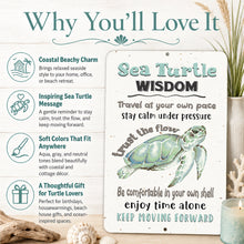 Load image into Gallery viewer, A decorative sign with a sea turtle illustration and the text 'Sea Turtle WISDOM' and 'Be comfortable in your own shell, enjoy time alone, KEEP MOVING FORWARD,' shown on a styled background with beach-themed props and marketing text on the left.
