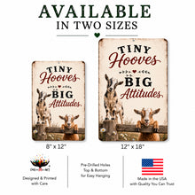 Load image into Gallery viewer, Tiny Hooves Big Attitudes goat metal sign available in two sizes
