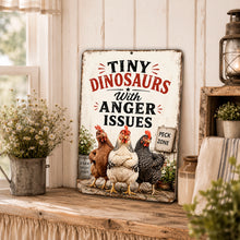 Load image into Gallery viewer, Rustic chicken coop sign displayed on farmhouse wall featuring Tiny Dinosaurs Have Anger Issues quote
