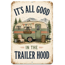 Load image into Gallery viewer, It’s All Good in the Trailer Hood metal sign with vintage camper and mountain artwork
