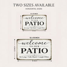 Load image into Gallery viewer, Two sizes of 'Welcome to our Patio' signs with dimensions 8x12 and 12x18 
