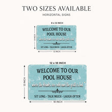 Load image into Gallery viewer, Pool House metal sign available in multiple sizes for poolside and patio wall decor
