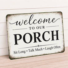 Load image into Gallery viewer, Vintage farmhouse porch welcome sign with distressed black and white design displayed against a shiplap wall in a cozy indoor setting.
