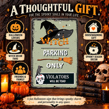 Load image into Gallery viewer, Thoughtful gift image for Witch Parking sign showing gift ideas for Halloween lovers, witch decor fans, friends, family, and housewarmings
