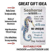 Load image into Gallery viewer, Seahorse Wisdom Metal Sign - Inspirational Coastal Quote - Dyenamic Art
